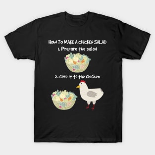 How to Make Vegan Chicken Salad Veganism Funny T-Shirt